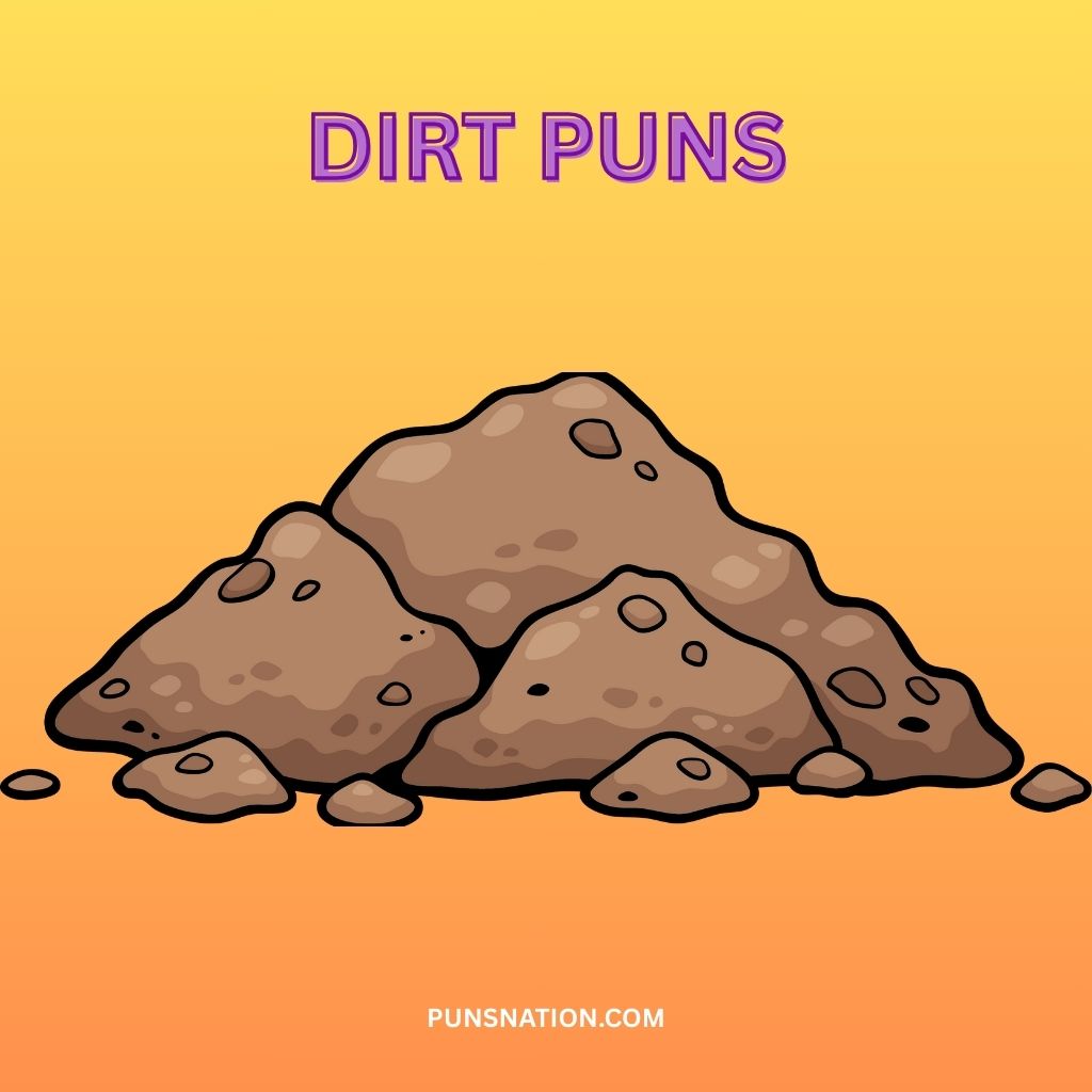 dirt puns