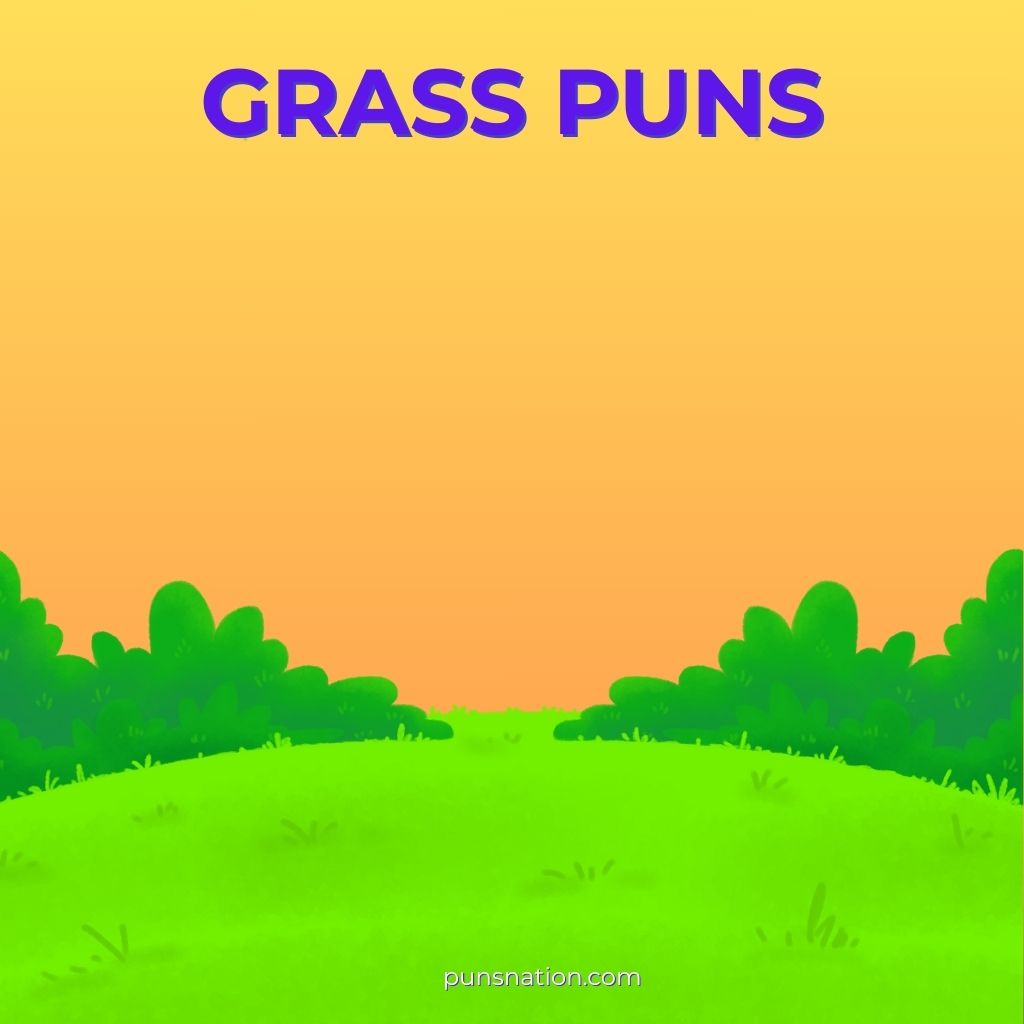 grass puns