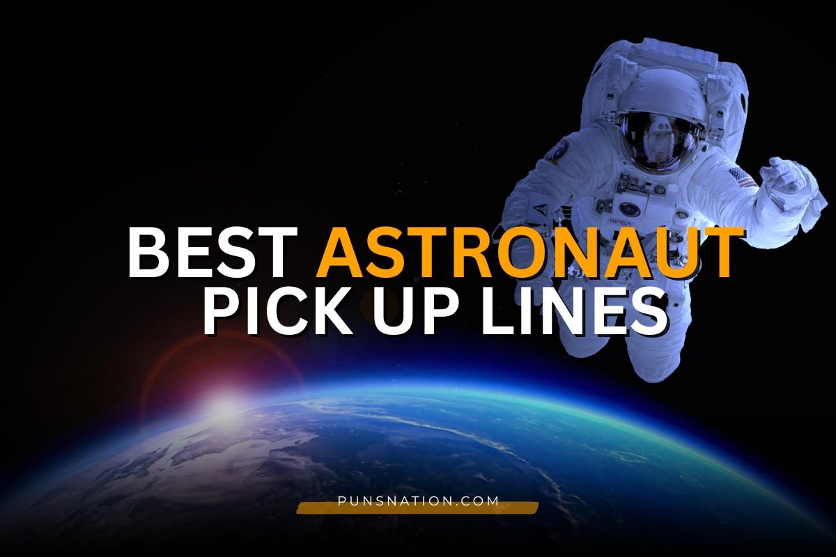 astronaut pick up lines