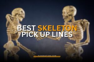 skeleton Pick Up Lines