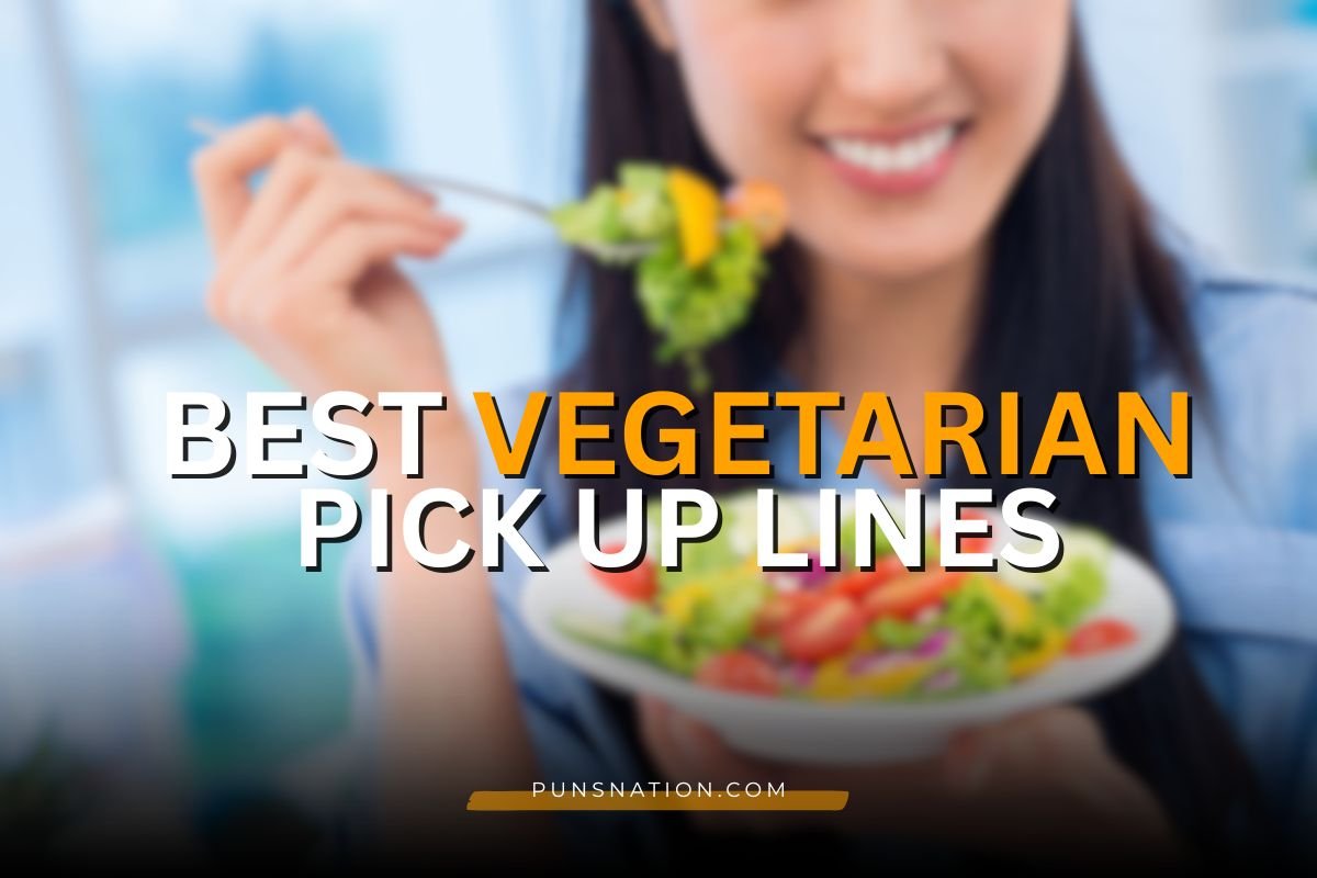 vegetarian pick up lines