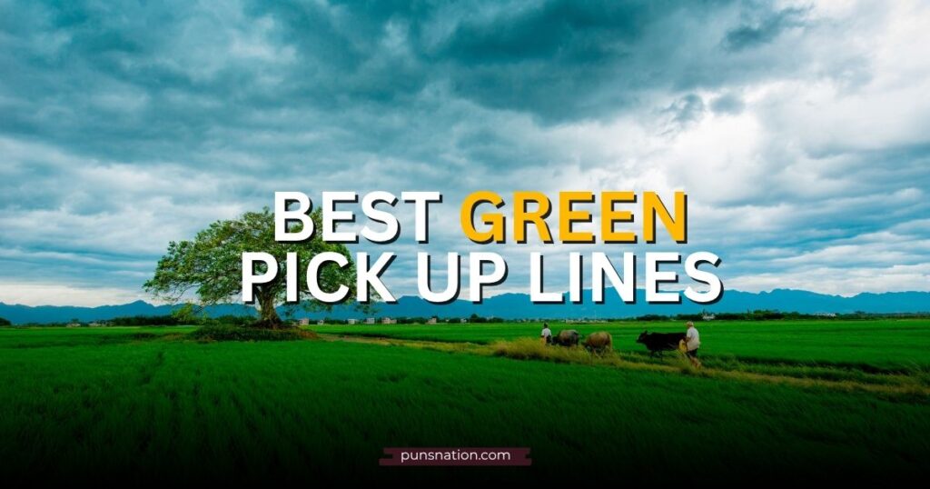 green pick up lines