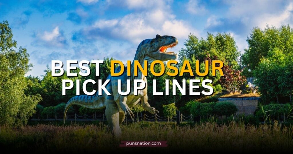 dinosaur pick up lines