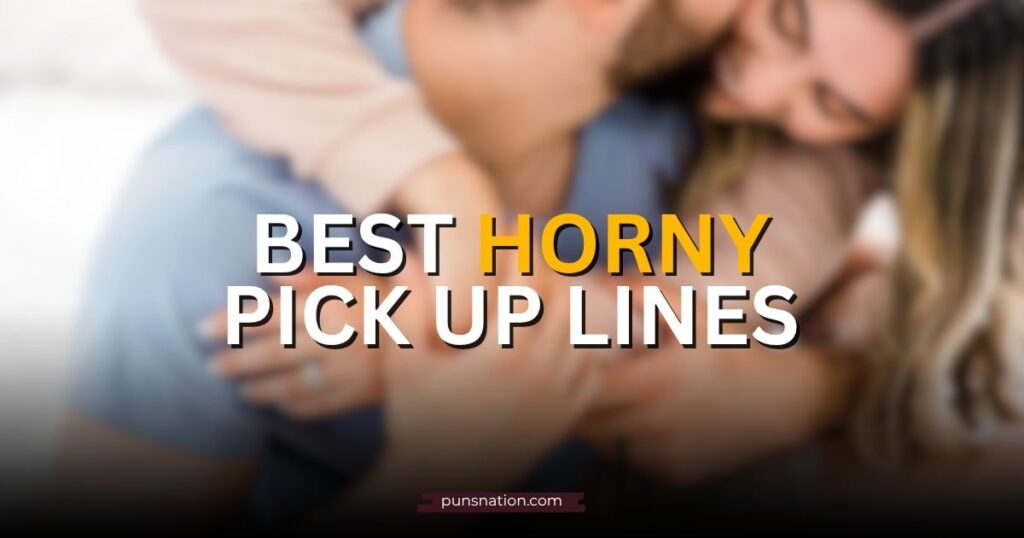horny pick up lines