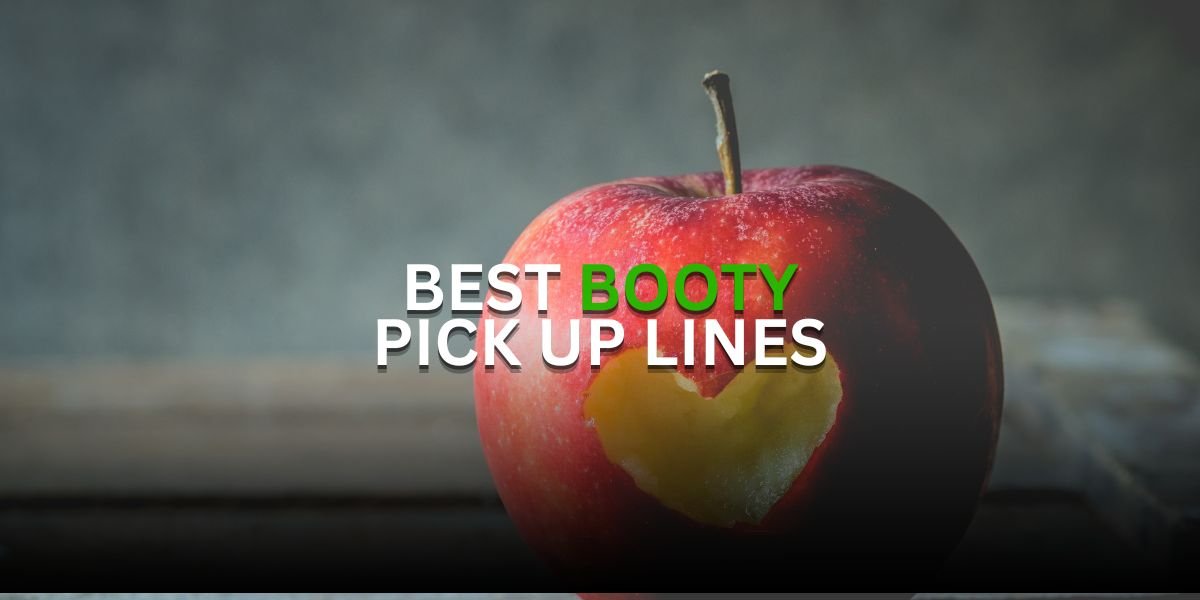 booty pick up lines