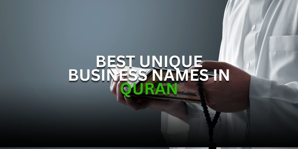 190+ Powerful Unique Business Names in Quran for Success