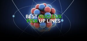 nucleus pick up lines