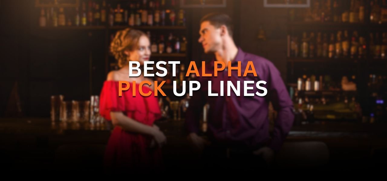 alpha pick up lines