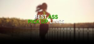 ass pick up lines