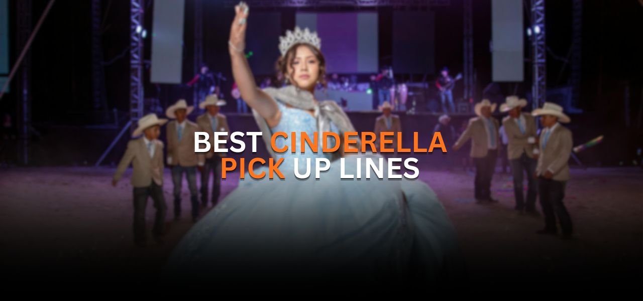 cinderella pick up lines