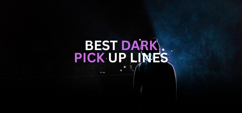 dark pick up lines