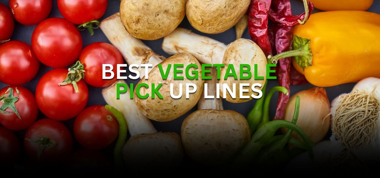 vegetable pick up lines