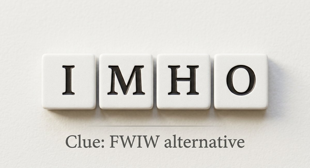 the fwiw crossword clue answer and why it works