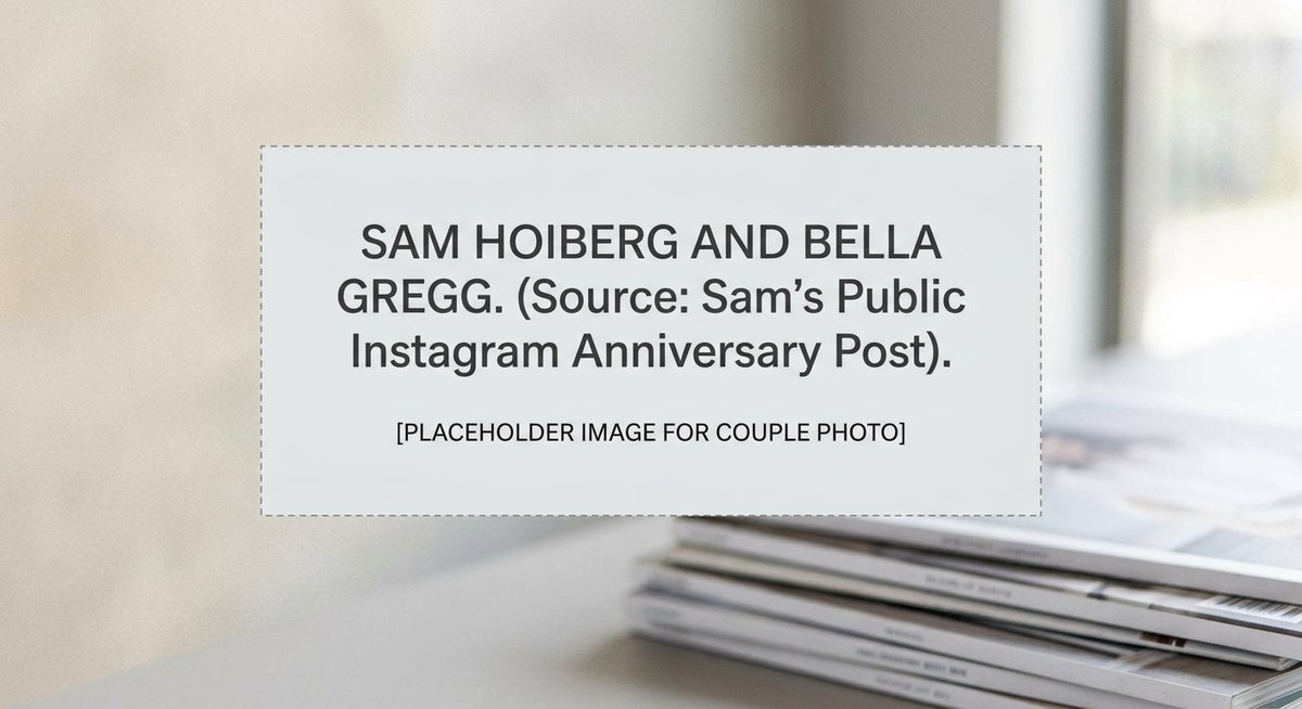 who is bella gregg sam hoibergs girlfriend